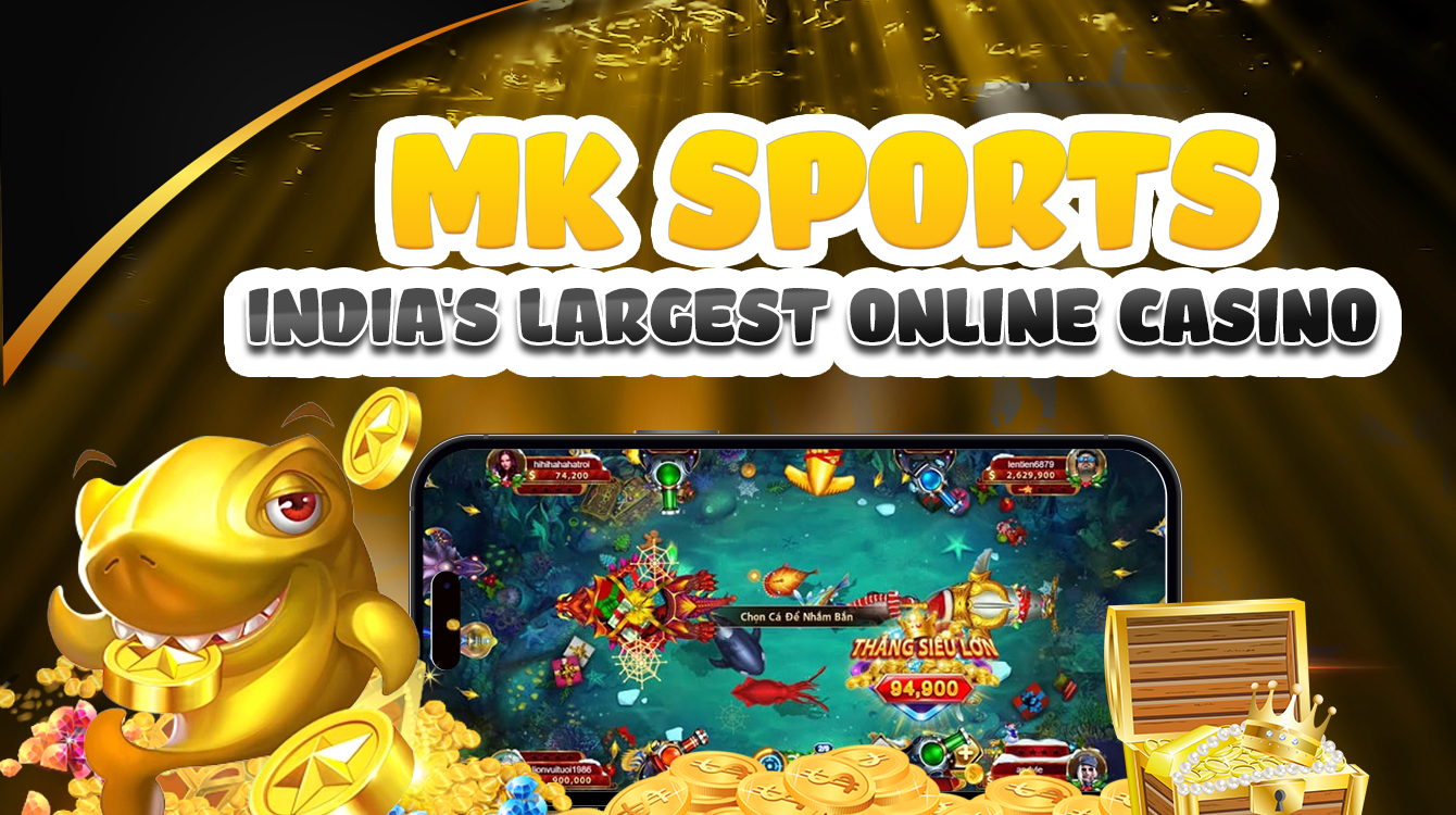 MK FISHING GAMES – Most Popular Betting Sites